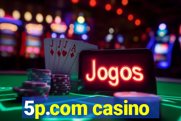 5p.com casino